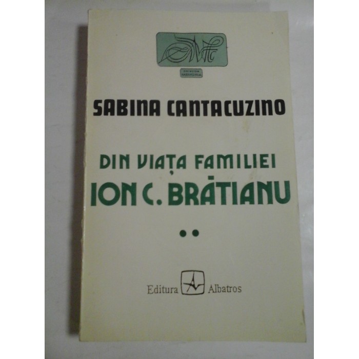 DIN VIATA FAMILIEI ION C. BRATIANU  -  SABINA CANTACUZINO 